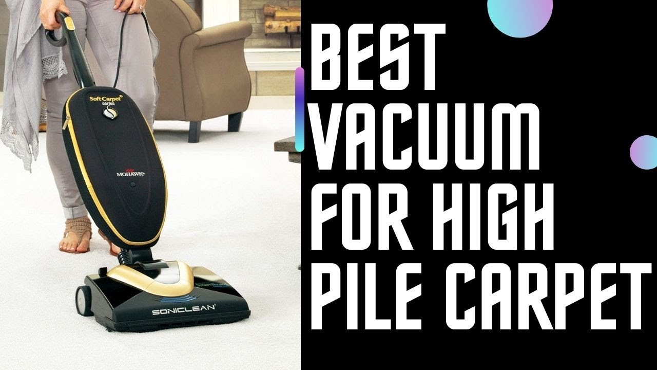 Best Vacuum for High Pile Carpet Review and Buying Guide YouTube