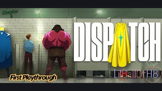 Dispatch: Episode 4 | Restructure | First Playthrough