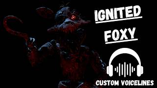 Ignited Foxy:  Custom Voicelines | The Joy Of Creation