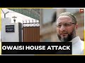 Delhi residence of AIMIM president Asaduddin Owaisi vandalised
