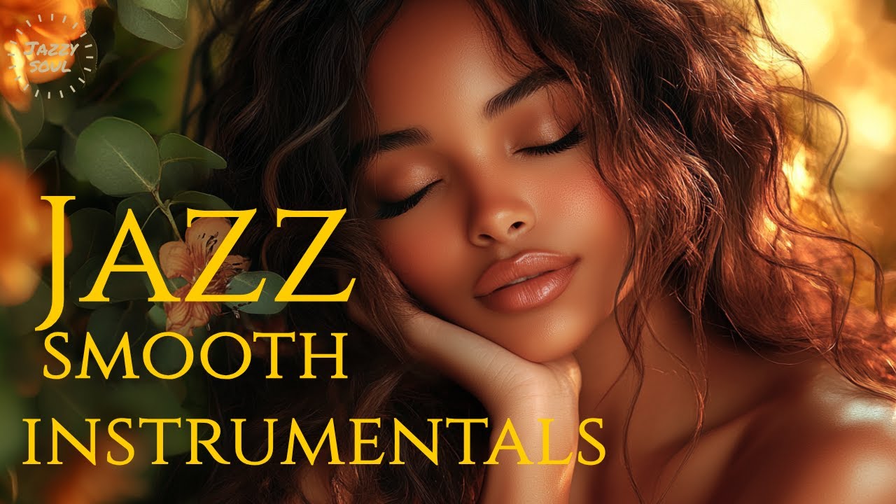 Smooth Jazz & Relaxing｜Cozy Instrumental Vibes for Smooth Days