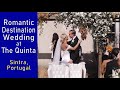 Party destination wedding at The Quinta Sintra Portugal Catherine &amp; Chris by Lisbon Wedding Planner