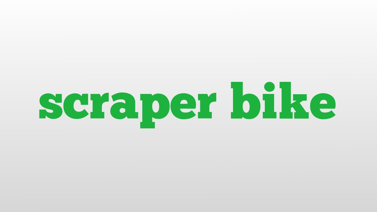 scraper bike meaning and pronunciation