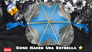 Chichigua 🔥 Como Hacer Una Chichigua Estrella Clásica 😱Muy Facil De Crear Papalote O Cometa Kites