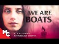 We Are Boats | Full Movie | Heartfelt Fantasy Drama | Angela Sarafyan | Adriana Mather