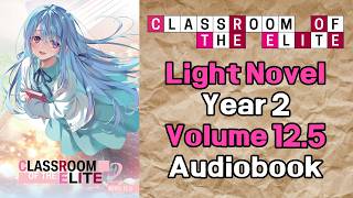 Classroom of the Elite Year 2 Vol. 12.5 Audiobook