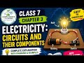 Class 7 Science Chapter 3 | part 3 | Electricity: Circuits &amp; Their Components | Full Explanation