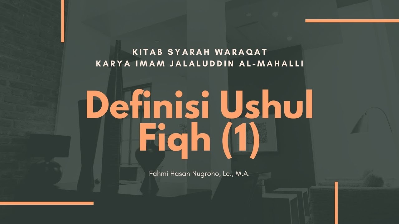 Definisi Ushul Fiqh (1) | Syarah al-Waraqat karya Imam Jalaluddin al-Mahalli #1