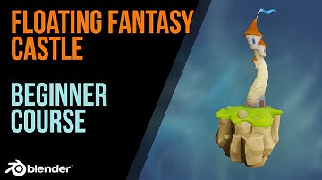 FANTASY CASTLE  |  Beginner Course  |  Blender 2.8