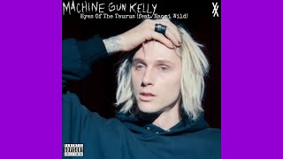 Machine Gun Kelly - Eyes Of The Taurus (feat. Naomi Wild)