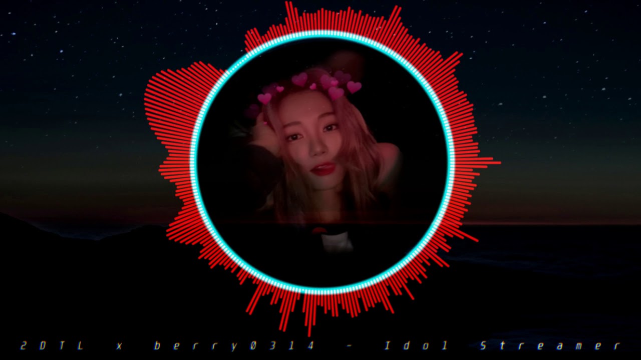 2DTL & berry0314 - Idol Streamer
