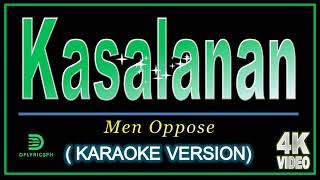 Men Oppose - Kasalanan Ba Karaoke