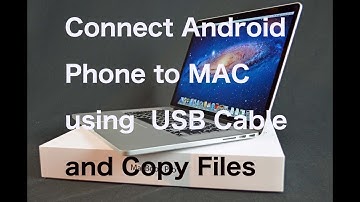 How to connect an Android Phone to Mac OS X macOS and Copy Files