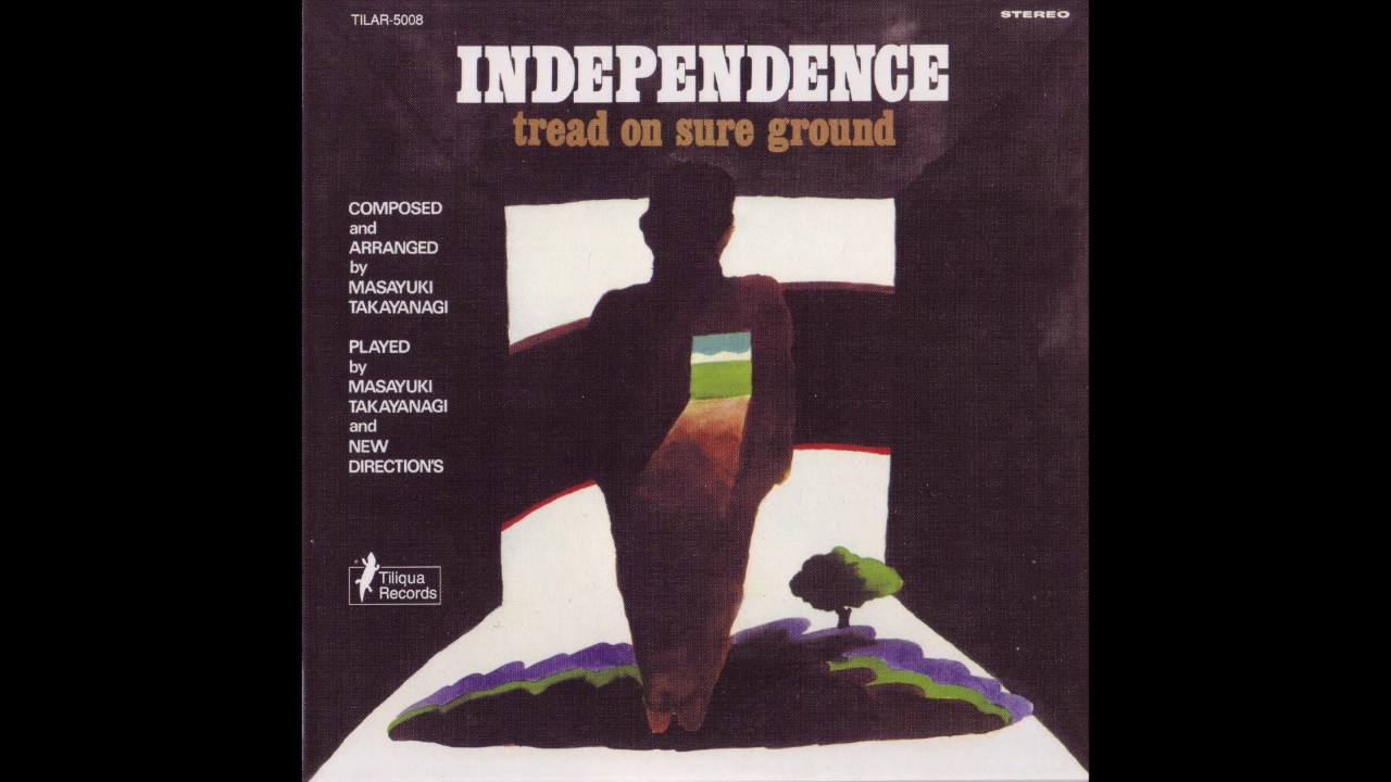 高柳昌行Independence:Tread On Sure Ground LP Masayuki Takayanagi And New Directions – Independence: Tread