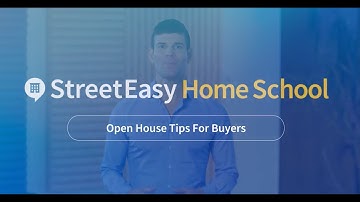 Open House Tips for NYC Home Buyers | StreetEasy Home School