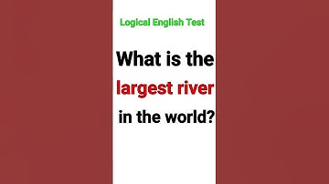 What is the Largest River in the World #generalknowledge #question #gk #quiz #ppsc