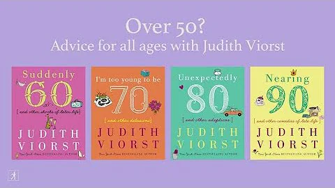 Advice For the Decades with Judith Viorst