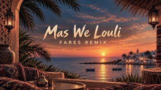 Mas We Louli - Diana Haddad & Cheb Khaled (FARES Remix)