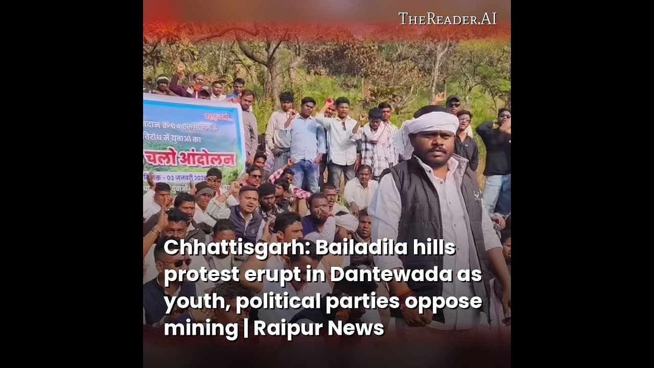 Chhattisgarh: Bailadila hills protest erupt in Dantewada as youth, political parties... | 
