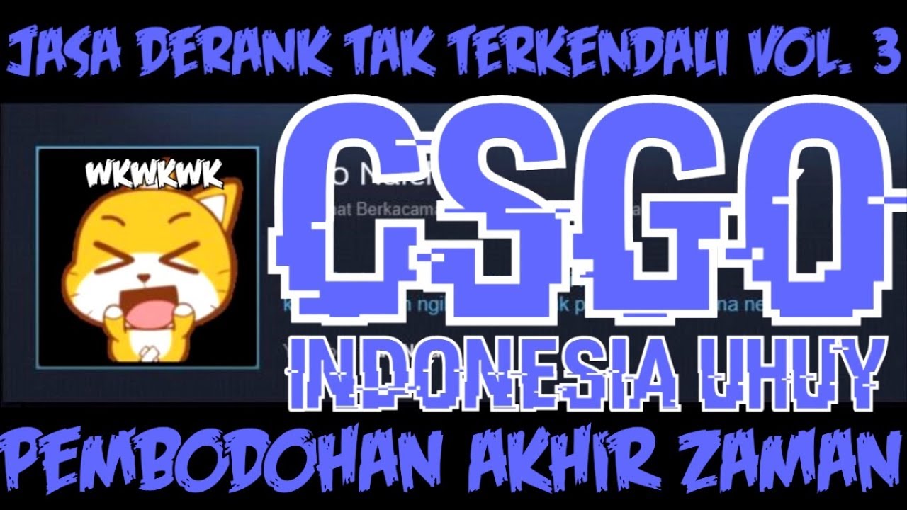 CS:GO Indonesia Uhuy - Jasa Derank Tak Terkendali Vol. 3