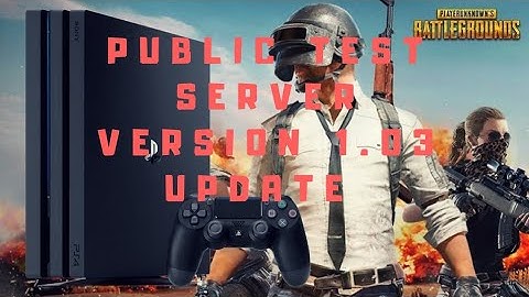 PUBG PS4 - Public Test Server: Version 1.03 Update