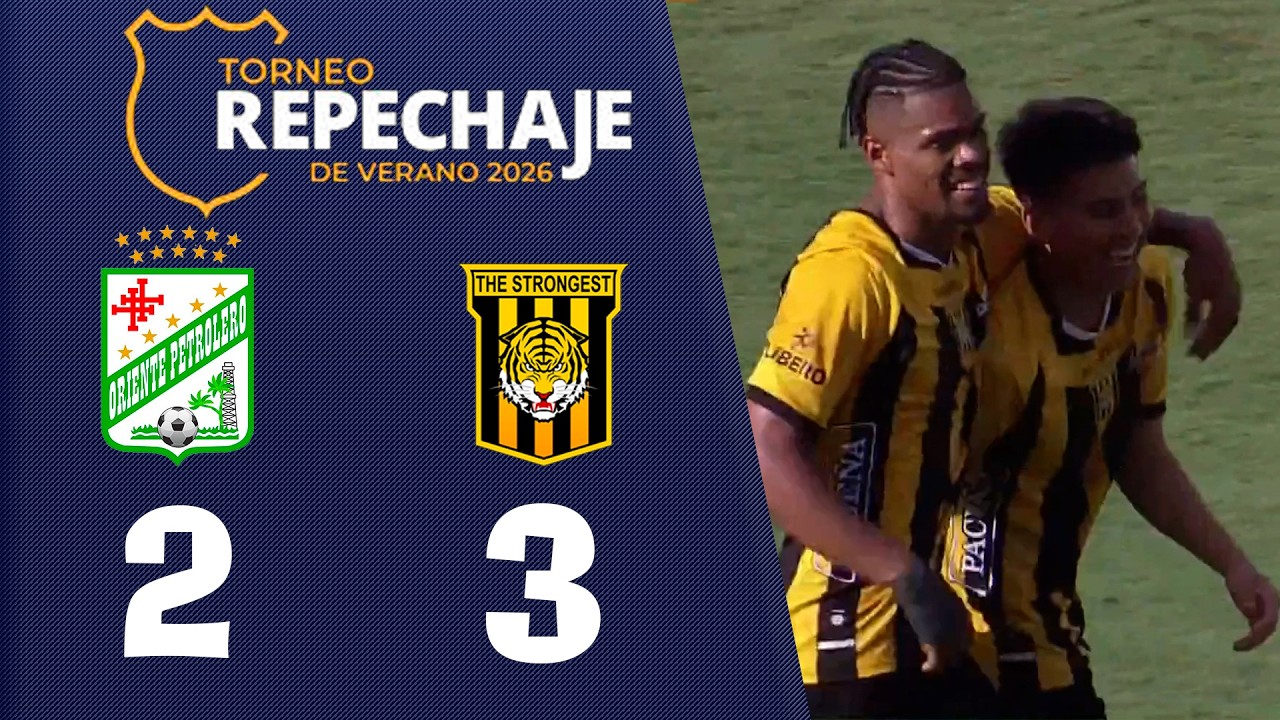 Victoria del Tigre - Oriente petrolero 2   The Strongest 3 - Torneo Repechaje de Verano