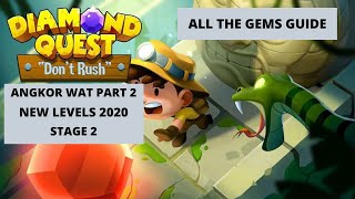 Diamond quest don't rush Angkor wat Part 2 NEW LEVEL 2020 - all gems Stage 2