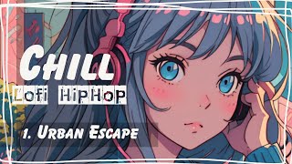 🌙Chill Lofi HipHop ❤️for Study and Focus - Urban Escape