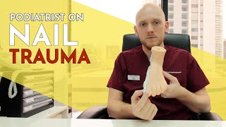 Trauma to the nails? Do not neglect Nail Trauma!  Senior Podiatrist Elliott Yeldham
