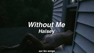 without me - halsey (lyrics/letra)