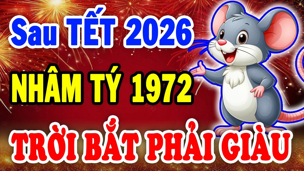 Khai Xuân ĐẠI PHÁT: Nhâm Tý 1972 Tháng 1 Âm Số Trời ĐÃ ĐỊNH, TIỀN VỀ DỒN DẬP, Ai Cũng BẤT NGỜ