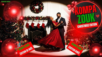 ✨Kompa Zouk Christmas Edition | Edisyon Nwèl Konpa Zouk | Édition Noël Kompa Zouk – Festive🎄