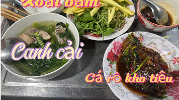 Hôm nay ông xã vào bếp nấu món cá rô kho tiêu canh cải xanh