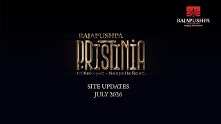 July - 2026 Site Update Rajapushpa Pristinia Thoughtfully Crafted To Be Youniquely Yours