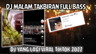 DJ MALAM TAKBIRAN FULL BASS || MENGKANE🎭 ||VIRAL TIKTOK 2022🔥