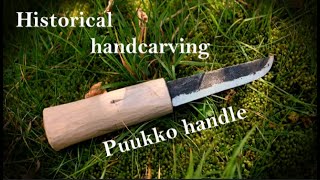 Carving a historical recreation of a Puukko handle by hand ( only AXE and KNIFE)