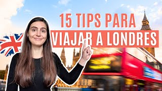 15 CONSEJOS para VIAJAR a LONDRES por primera vez