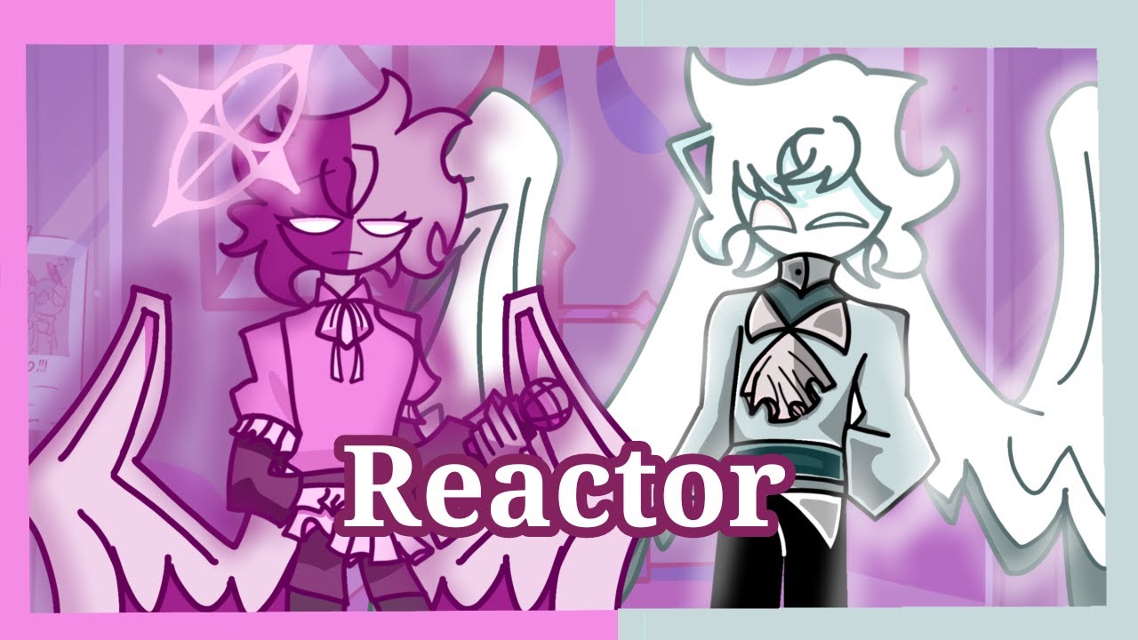 Reactor but Angel and Andrew sing it