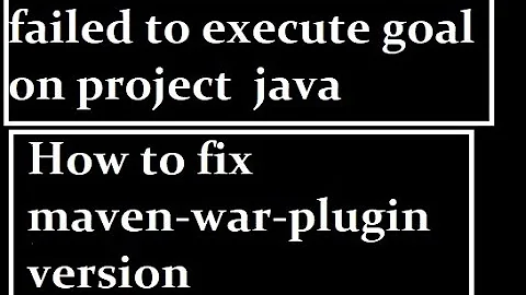 How to fix failed to execute goal on project