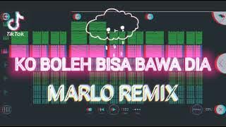 Ko Boleh Bisa Bawa Dia - [MARLO REMIX]