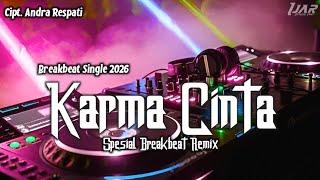 DJ Karma Cinta ( Andra Respati ) BREAKBEAT - Remix By : ijar SY - New Single Terbaru 2026 