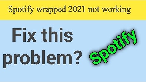 spotify wrapped 2021 not working android | fix spotify wrapped something went wrong try again later