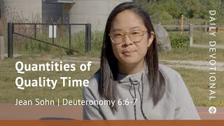 Quantities of Quality Time | Deuteronomy 6:6–7 | Our Daily Bread Video Devotional