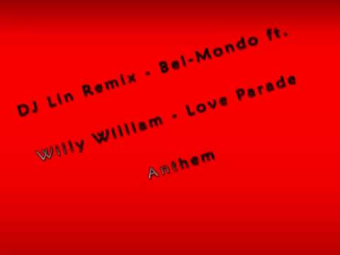 DJ Lin Remix - Bel-Mondo ft. Willy William - Love Parade Anthem