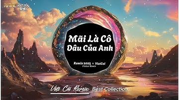 Mãi Là Cô Dâu Của Anh Remix - Lê Thu Thảo ft Việt Còi Remix | Em Chẳng Ước Mơ Giàu Sang Đâu ....