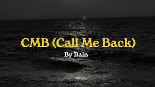 CMB (Call Me Back) - Rain (Lyric Video)