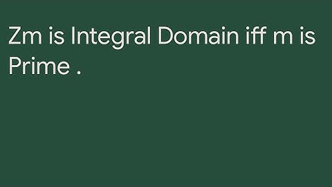 Zm is Integral Domain iff m is Prime . #bsc  #msc #nbhm #csir #iit