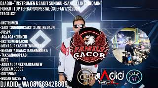 Dj Adidinstrumen U0026 Sakit Sungguh Sakit X Linting Daunfunkot Top Terbaru Spesial sultan173 2026