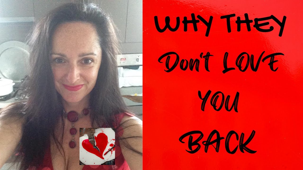 WHY They Don’t LOVE You Back ️ YouTube