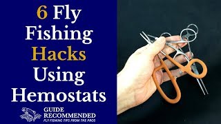 6 Fly Fishing Hacks Using Hemostats
